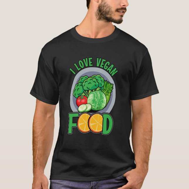 I love Vegan Food Vegan Saying T-Shirt (Front)