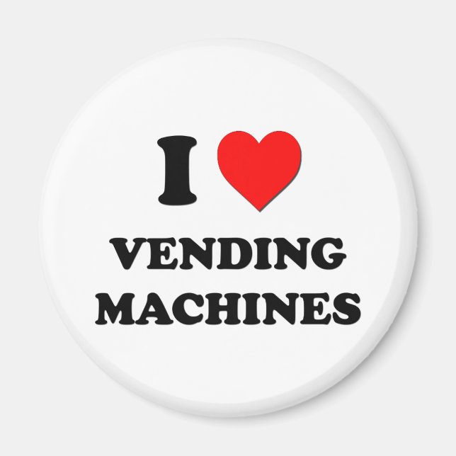 I love Vending Machines Magnet (Front)