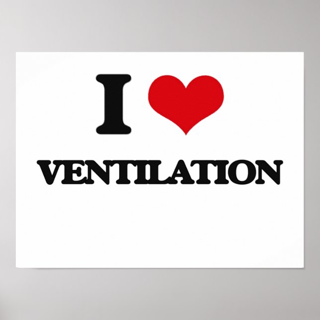 I love Ventilation Poster (Front)