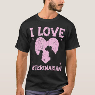 I Love Veterinarian Animal Doctor Vet Veterinary M T-Shirt