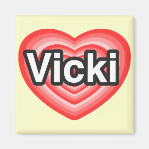 I love Vicki. I love you Vicki. Heart Magnet