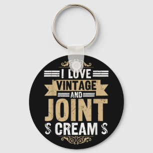 I Love Vintage Joint Cream Funny Retired Senior Re Key Ring