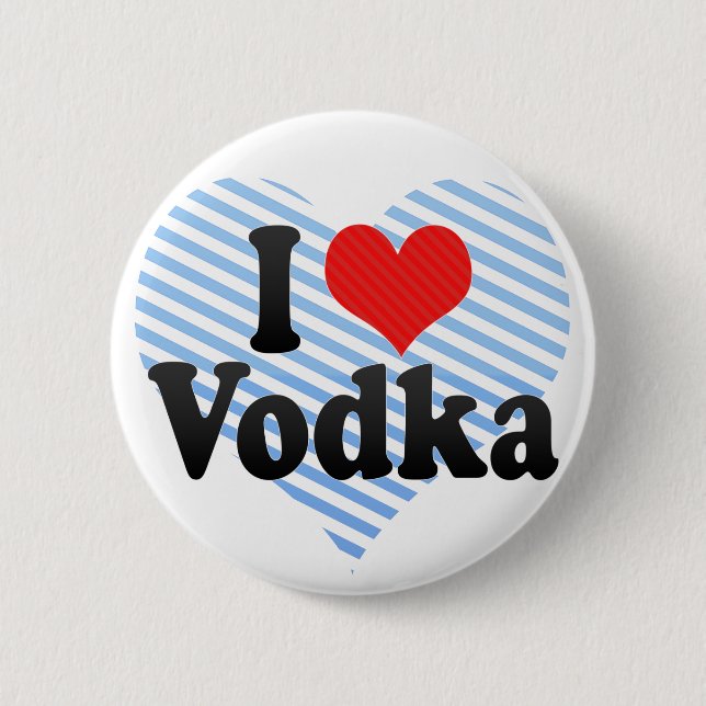 I Love Vodka 6 Cm Round Badge (Front)