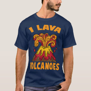 I Love Volcanoes Geologist Science Geology T-Shirt