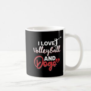 I love volleyball and dogs  coffee mug