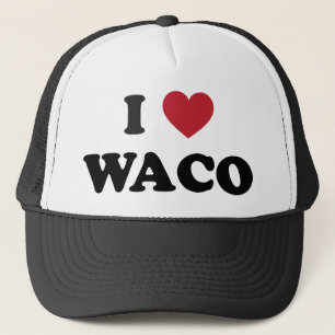 I Love Waco Texas Trucker Hat