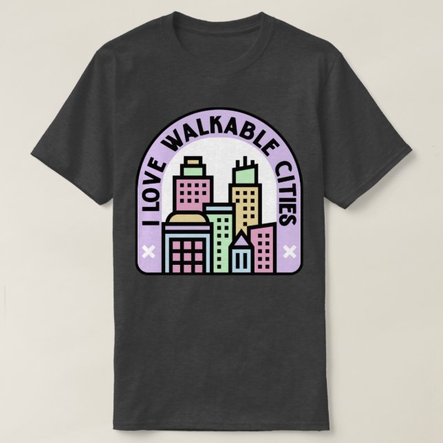 I Love Walkable Cities Urban Planning1 T-Shirt (Design Front)