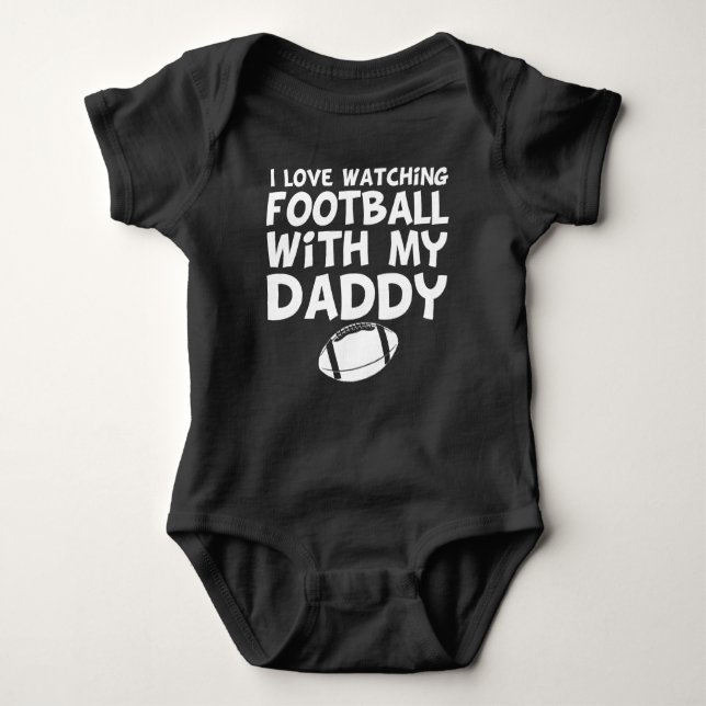 I Love Watching Football With My Daddy Baby Bodysuit (Front)