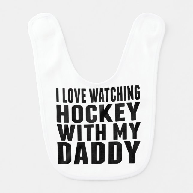 I Love Watching Hockey With My Daddy Bib (Front)