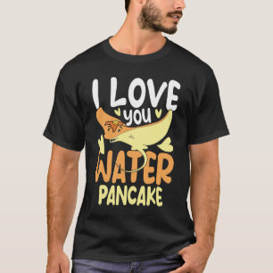 I Love Water Pancake - Funny Stingray T-Shirt