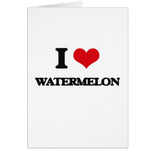 I Love Watermelon