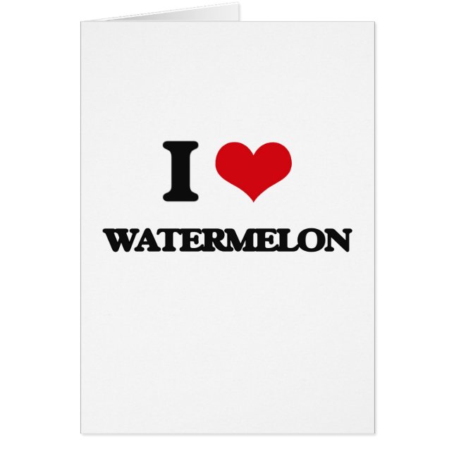 I Love Watermelon (Front)