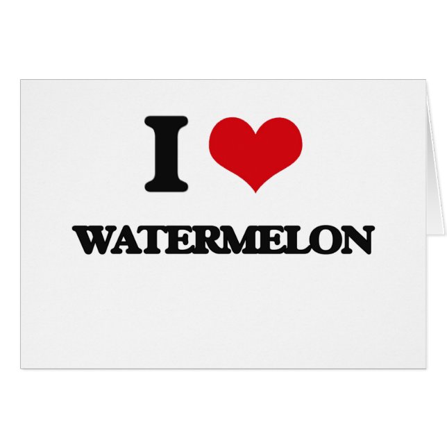 I love Watermelon (Front Horizontal)