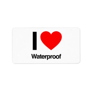 i love waterproof label