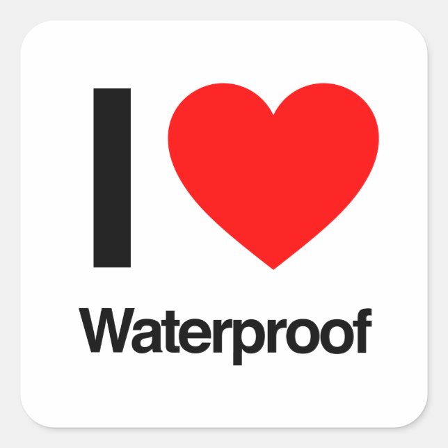 i love waterproof square sticker (Front)