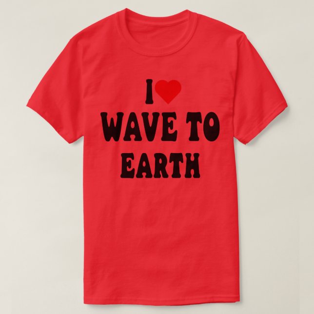 I Love Wave To Earth 2 T-Shirt (Design Front)