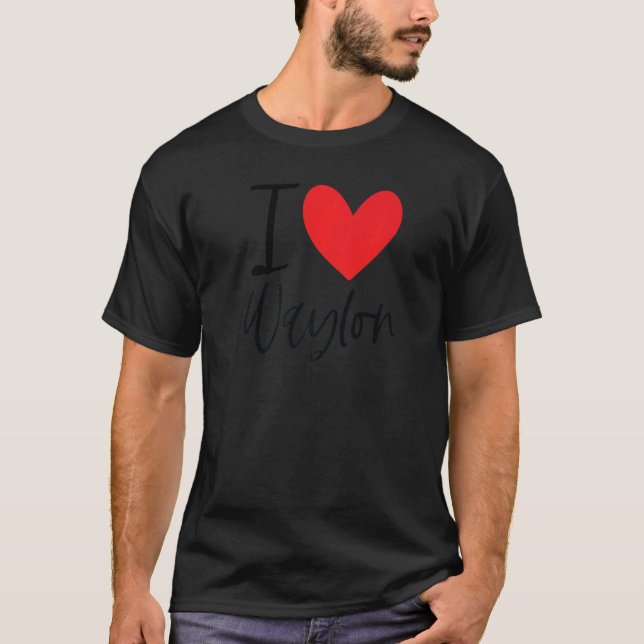 I Love Waylon Name Heart Personalised Men Guy Bff  T-Shirt (Front)