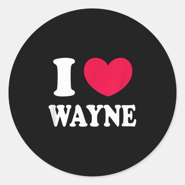 I Love Wayne  Classic Round Sticker (Front)
