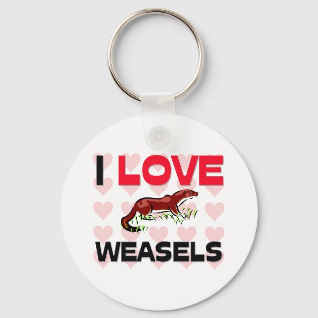 I Love Weasels Key Ring (Front)