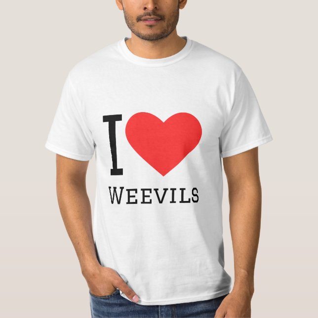 I love weevils T-Shirt (Front)