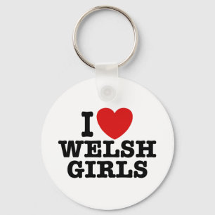 I Love Welsh Girls Key Ring