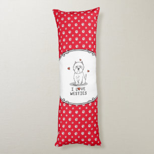 I Love Westies - West Highland White Terriers Cute Body Cushion