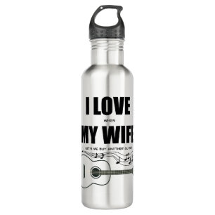 I Love When My Wife Let's Me Buy Another Guitar 710 Ml Water Bottle