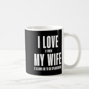 I love when my wife lets me go spearfishing funny coffee mug