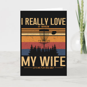 I Love When My Wife Lets Me Play Disc Golf Frisbee Card