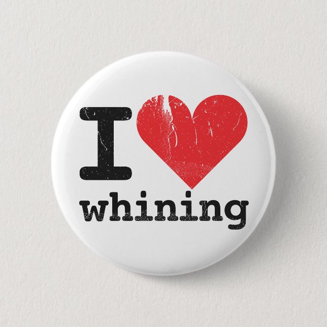 I love whining Button (Front)