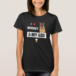I Love Whiskey And My Gsd Mum Dad German Shepherd  T-Shirt