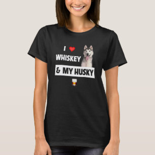 I Love Whiskey And My Husky Mum Dad Dog Drinking T-Shirt