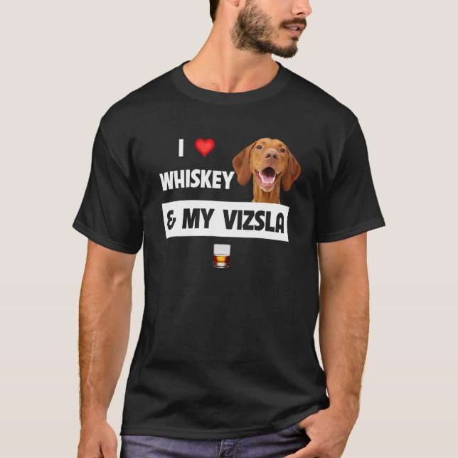 I Love Whiskey And My Vizsla Mum Dad Dog Drinking  T-Shirt (Front)