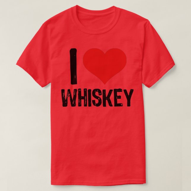 I Love Whiskey T-Shirt (Design Front)