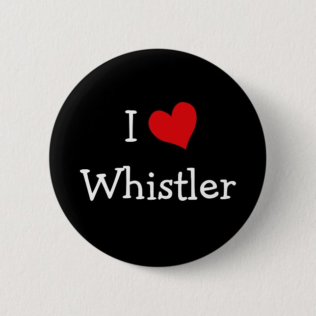 I Love Whistler 6 Cm Round Badge (Front)