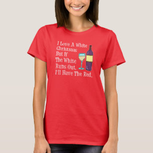 I Love White Christmas Wine Humour T-Shirt