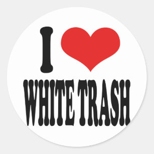 I Love White Trash Classic Round Sticker