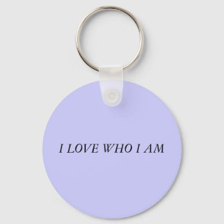 I LOVE WHO I AM KEY RING