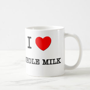 I Love WHOLE MILK ( food ) Coffee Mug