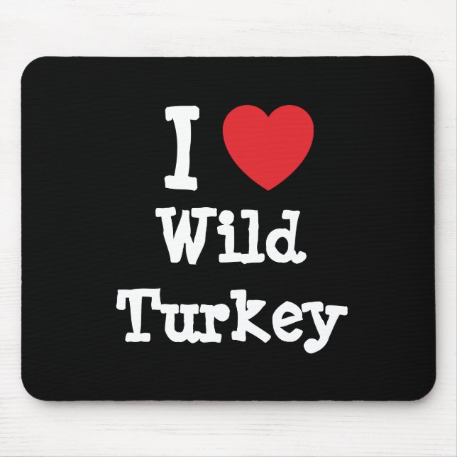 I love Wild Turkey heart T-Shirt Mouse Pad (Front)
