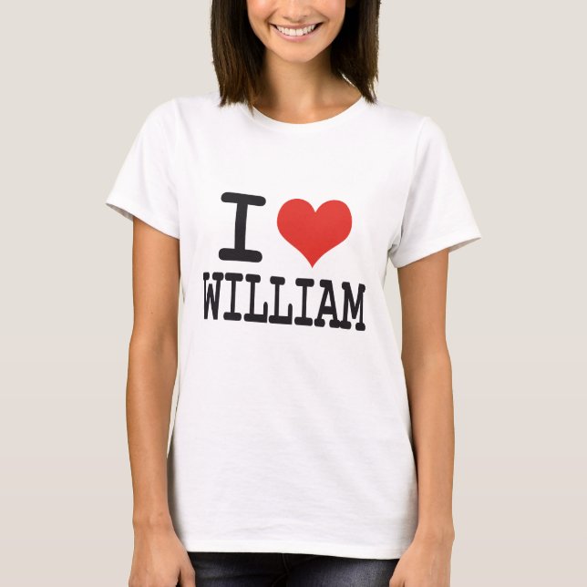 I LOVE WILLIAM T-Shirt (Front)