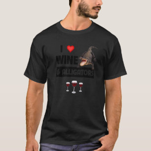 I Love Wine and Alligators Reptile Funny Drinking T-Shirt