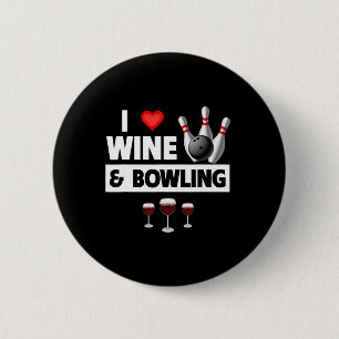 I Love Wine And Bowling Byll Pins Bowler Strike Dr