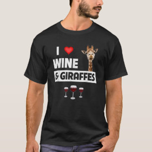 I Love Wine and Giraffes Drinking Glass Safari Ani T-Shirt
