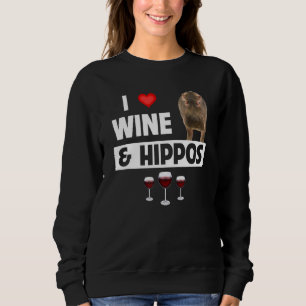 I Love Wine and Hippos Drinking Wildlife Safari An Sweatshirt