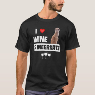 I Love Wine and Meerkats Mum Dad Drinking Red Whit T-Shirt