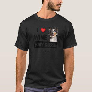 I Love Wine And My Aussie Mum Dad Australian Sheph T-Shirt