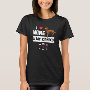 I Love Wine and My Cirneco Dellu2019Etna Dog Mum D T-Shirt
