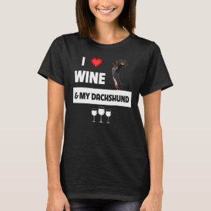 I Love Wine And My Dachshund Mum Dad Dog Drinking  T-Shirt