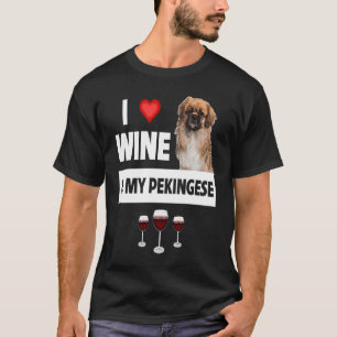 I Love Wine and My Pekingese Dog Mom Dad Drinking T-Shirt